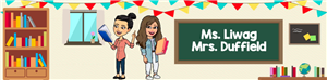 Ms. Liwag and Mrs. Duffield Ms. Liwag and Mrs. Duffield